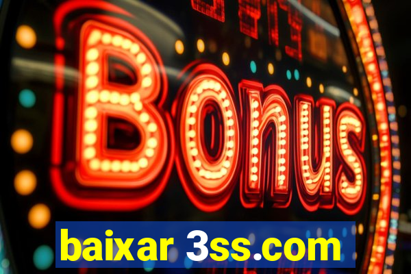 baixar 3ss.com